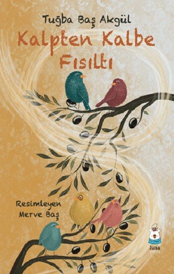 Kalpten Kalbe Fısıltı - Luna Çocuk Yayınları Kitap