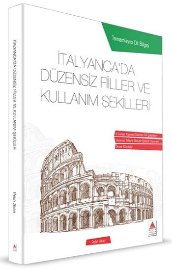 İtalyancada Düzensiz Fiiller ve Kullanım Şekilleri - Delta Kültür Yayınevi Kitap