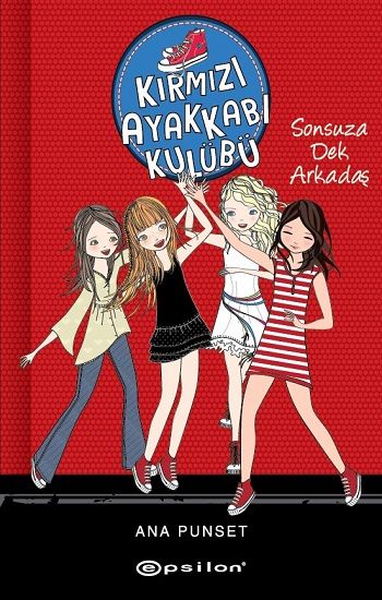 Kırmızı Ayakkabı Kulübü - Sonsuza Dek Arkadaş (Ciltli) - Epsilon Yayınları Kitap