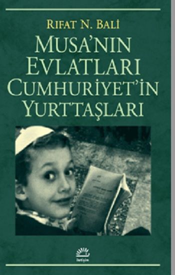 Musa'nın Evlatları Cumhuriyet'in Yurttaşları - Rıfat N. Bali, Türkiye Ve Cumhuriyet Tarihi Türkçe kitap kapağı