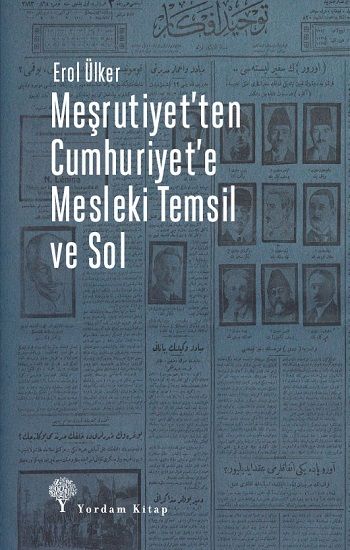 Meşrutiyet'ten Cumhuriyet'e Mesleki Temsil ve Sol - Yordam Kitap Kitap