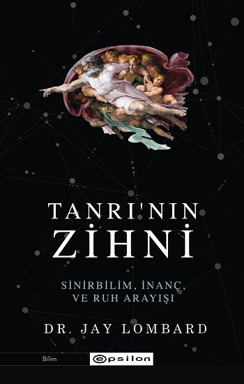 Tanrı'nın Zihni - Sinirbilim, İnanç ve Ruh Arayışı - Epsilon Yayınları Kitap