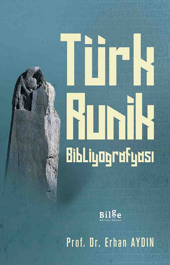 Türk Runik Bibliyografyası - Bilge Kültür Sanat Kitap