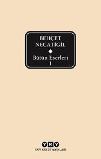 Bütün Eserleri - Behçet Necatigil - 1 (Ciltli) - Yapı Kredi Yayınları Kitap