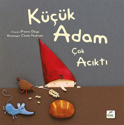 Küçük Adam Çok Acıktı - Elma Çocuk Kitap