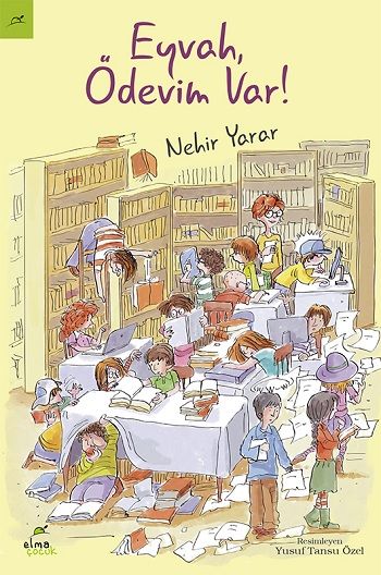 Eyvah Ödevim Var! - Elma Çocuk Kitap