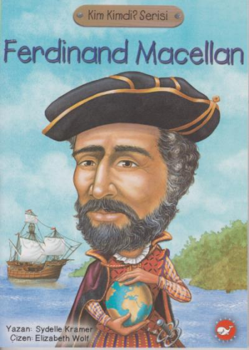 Ferdinand Macellan Kimdi? - Beyaz Balina Yayınları Kitap