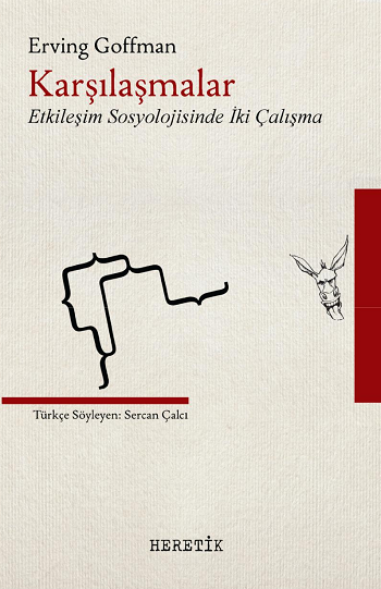 Karşılaşmalar - Etkileşim Sosyolojisinde İki Çalışma - Heretik Yayıncılık Kitap