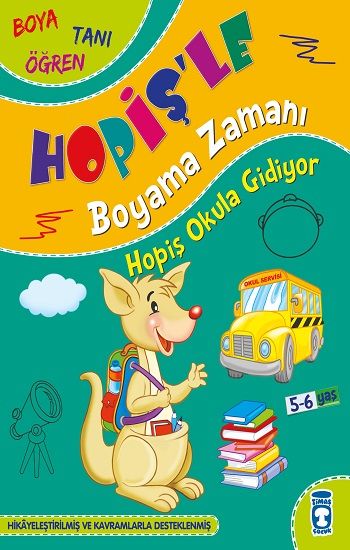 Hopiş Okula Gidiyor - Hopiş'le Boyama Zamanı - Timaş Çocuk Kitap