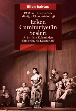 Erken Cumhuriyet'in Sesleri - İletişim Yayınları Kitap