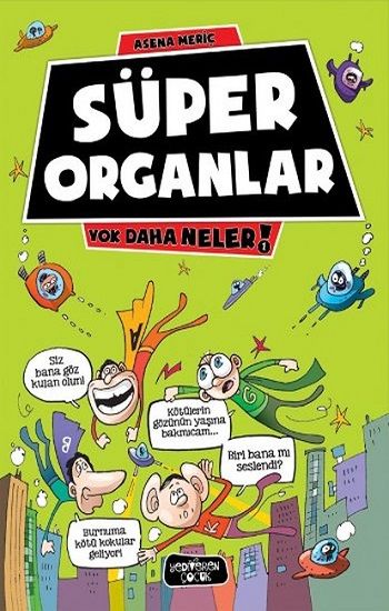 Süper Organlar - Yok Daha Neler 1 - Yediveren Çocuk Kitap