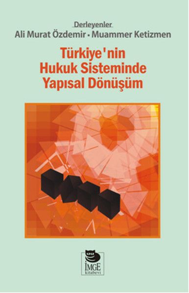 Türkiye'nin Hukuk Sisteminde Yapısal Dönüşüm - İmge Kitabevi Yayınları Kitap