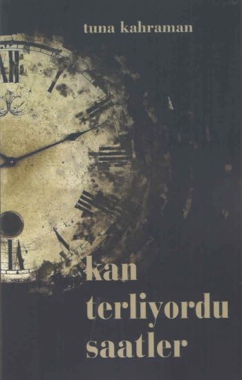 Kan Terliyordu Saatler - Kültür Ajans Yayınları Kitap