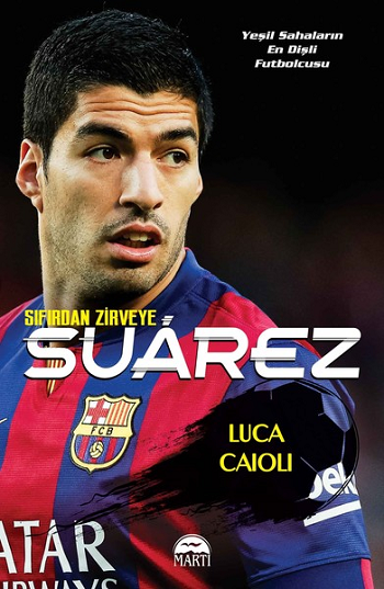 Sıfırdan Zirveye Suarez - Martı Yayınları Kitap
