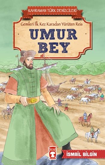 Umur Bey - Kahraman Türk Denizcileri - Timaş Çocuk Kitap