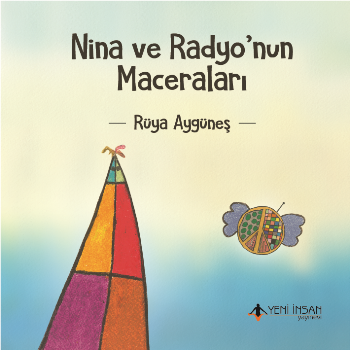 Nina ve Radyo'nun Maceraları - Yeni İnsan Yayınları Kitap