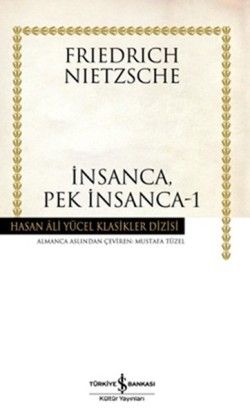 İnsanca, Pek İnsanca - 1 - İş Bankası Kültür Yayınları Kitap