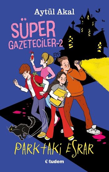 Süper Gazeteciler 2 - Parktaki Esrar - Tudem Yayınları Kitap
