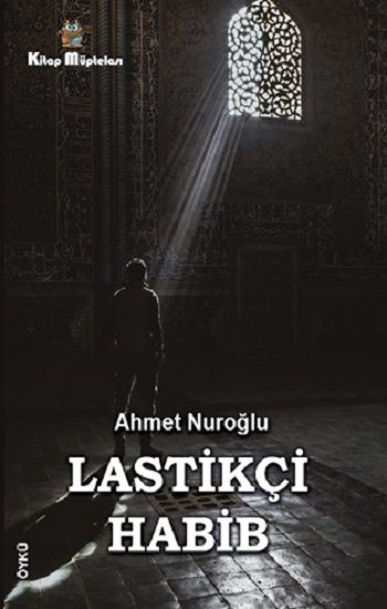 Lastikçi Habib - Kitap Müptelası Yayınları Kitap