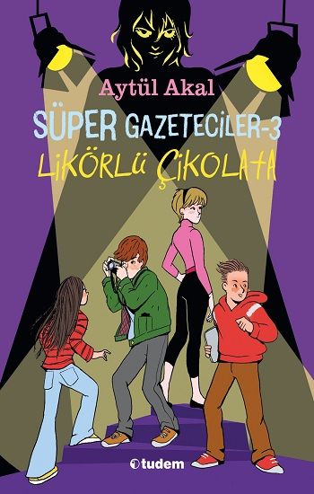 Süper Gazeteciler 3 - Likörlü Çikolata - Tudem Yayınları Kitap