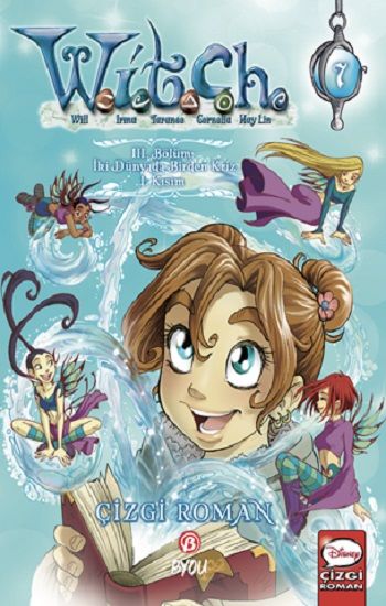 Disney W.I.T.C.H. 3.Bölüm: İki Dünyada Birden Kriz - 1.Kısım - Beta Byou Kitap