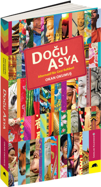 Doğu Asya - Alternatif Bir Gezi Rehberi - Kolektif Kitap Kitap