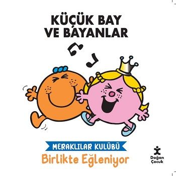 Küçük Bay Ve Bayanlar Meraklılar Kulübü Birlikte Eğleniyor - Doğan Çocuk Kitap