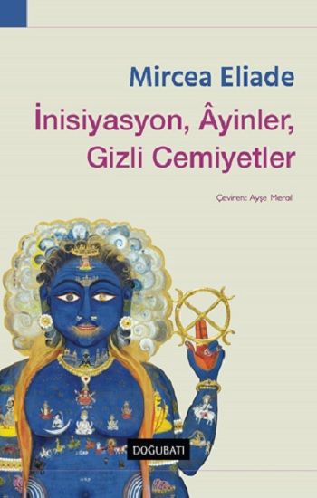 İnisiyasyon, Ayinler, Gizli Cemiyetler - Doğu Batı Yayınları Kitap