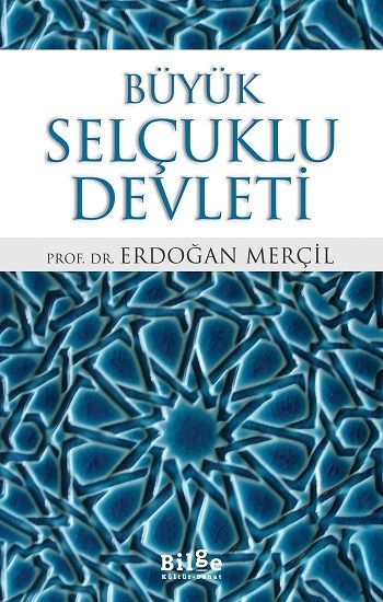 Büyük Selçuklu Devleti - Bilge Kültür Sanat Kitap