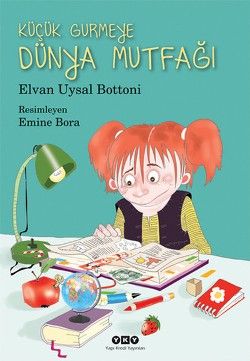 Küçük Gurmeye Dünya Mutfağı - Elvan Uysal Bottoni, Hikayeler Türkçe kitap kapağı