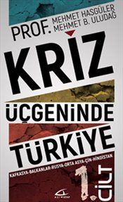 Kriz Üçgeninde Türkiye 1. Cilt - Asi Kitap Kitap