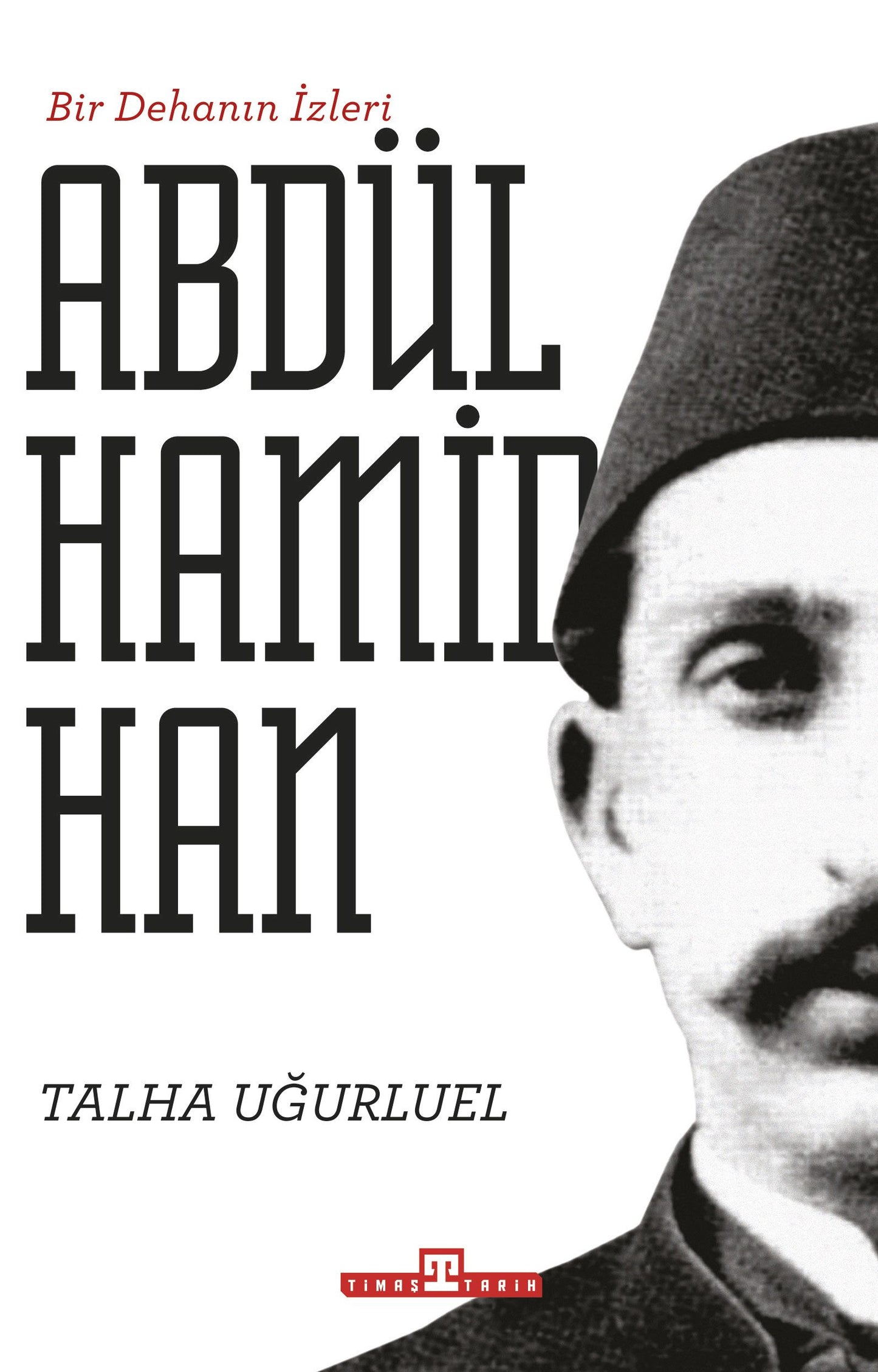 Bir Dehanın İzleri II. Abdülhamid Han - Timaş Yayınları Kitap
