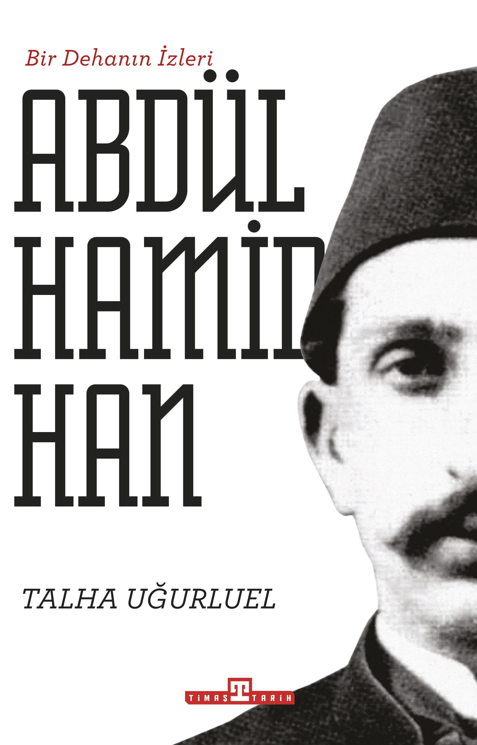 Bir Dehanın İzleri II. Abdülhamid Han - Timaş Yayınları Kitap