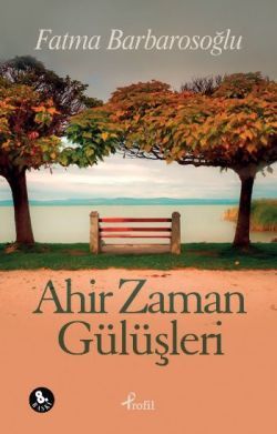 Ahir Zaman Gülüşleri - Profil Kitap Kitap