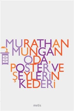 Oda, Poster ve Şeylerin Kederi Murathan Mungan Türkçe kitap kapağı