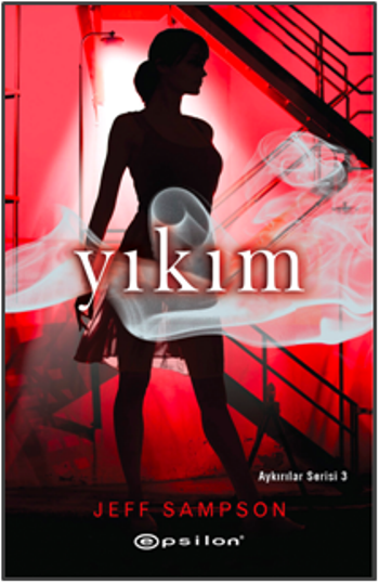 Yıkım - Aykırılar Serisi 3 - Epsilon Yayınları Kitap