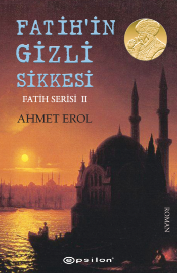 Fatih Serisi II : Fatih'in Gizli Sikkesi - Epsilon Yayınları Kitap