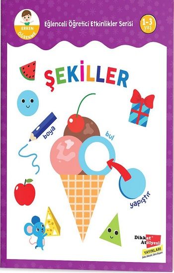Şekiller - Eğlenceli Öğretici Etkinlikler Serisi - Dikkat Atölyesi Yayınları Kitap
