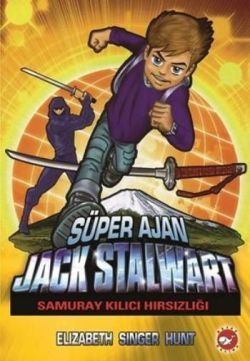 Süper Ajan Jack Stalwart 11- Samuray Kılıcı Hırsızlığı - Beyaz Balina Yayınları Kitap