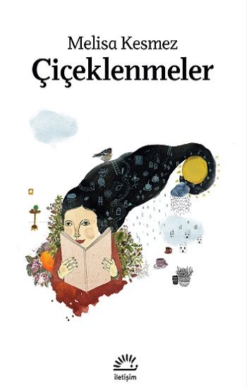 Çiçeklenmeler - İletişim Yayınları Kitap