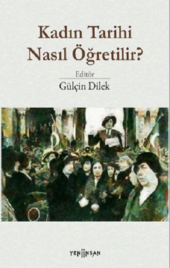 Kadın Tarihi Nasıl Öğretilir? - Yeni İnsan Yayınları Kitap