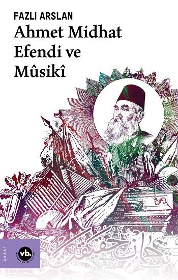 Ahmet Midhat Efendi ve Musiki - Vakıfbank Kültür Yayınları Kitap