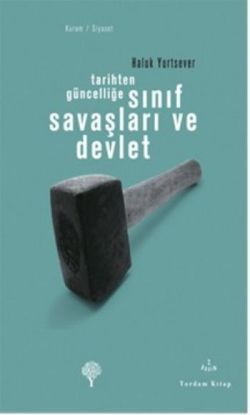 Tarihten Güncelliğe Sınıf Savaşları ve Devlet - Yordam Kitap Kitap