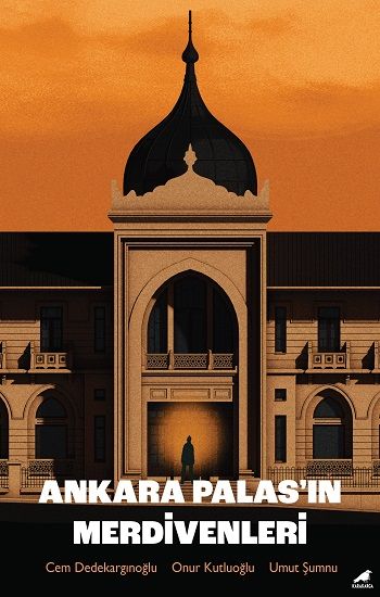 Ankara Palas’ın Merdivenleri - Kara Karga Yayınları Kitap