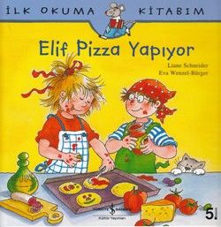 İlk Okuma Kitabım - Elif Pizza Yapıyor - İş Bankası Kültür Yayınları Kitap