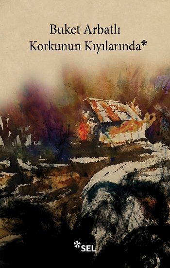 Korkunun Kıyılarında - Sel Yayıncılık Kitap
