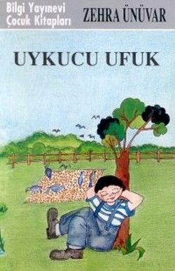 Uykucu Ufuk - Bilgi Yayınevi Çocuk Kitap