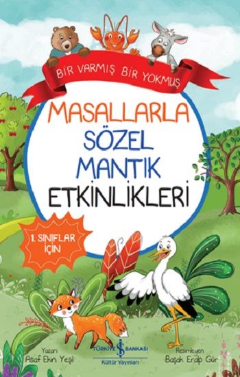 Masallarla Sözel Mantık Etkinlikleri – Bir Varmış Bir Yokmuş - İş Bankası Kültür Yayınları Kitap
