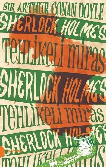 Sherlock Holmes 6 -Tehlikeli Miras - Portakal Kitap Kitap