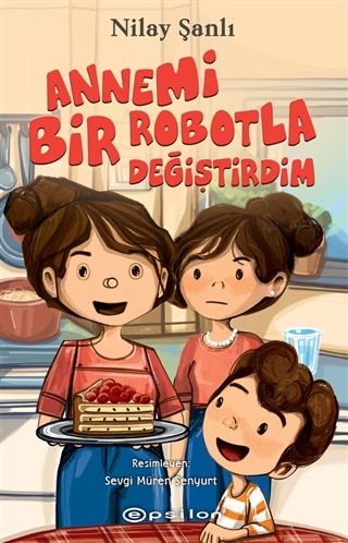 Annemi Bir Robotla Değiştirdim - Epsilon Özel Ürün Kitap